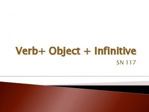 Verb + object + infinitive with to Verb + object + infinitive with to