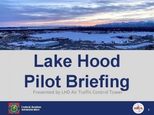 Lake Hood Pilot Briefing Presented by LHD Air