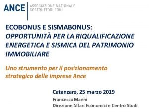 ECOBONUS E SISMABONUS OPPORTUNIT PER LA RIQUALIFICAZIONE ENERGETICA