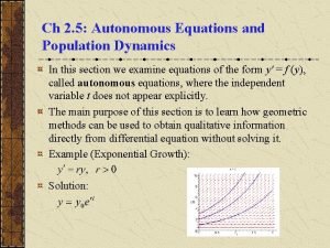 Autonomous equations and population dynamics