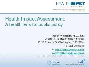 Health Impact Assessment A health lens for public