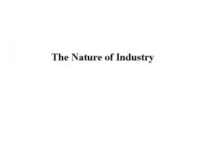 The nature of industry