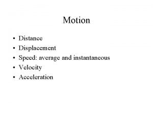 Motion Distance Displacement Speed average and instantaneous Velocity