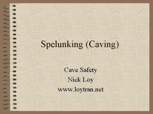 Spelunking Caving Cave Safety Nick Loy www loytran