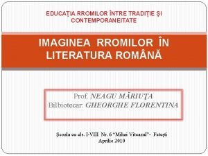 EDUCAIA RROMILOR NTRE TRADIIE I CONTEMPORANEITATE IMAGINEA RROMILOR