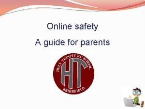 Online safety A guide for parents Aims Be