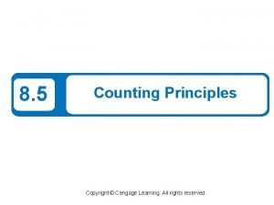 8 5 Counting Principles Copyright Cengage Learning All