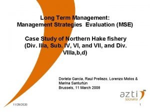Long Term Management Management Strategies Evaluation MSE Case