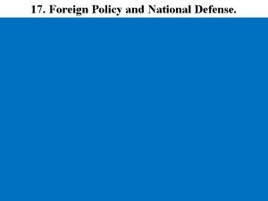 17 Foreign Policy and National Defense Foreign Affairs