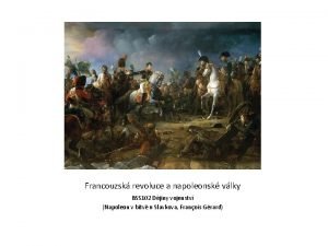 Francouzsk revoluce a napoleonsk vlky BSS 102 Djiny