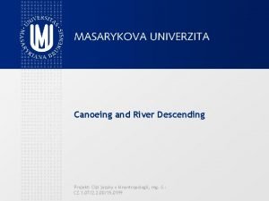 Canoeing and River Descending Projekt Ciz jazyky v
