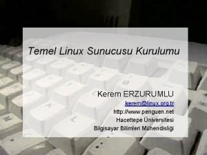 Temel Linux Sunucusu Kurulumu Kerem ERZURUMLU keremlinux org