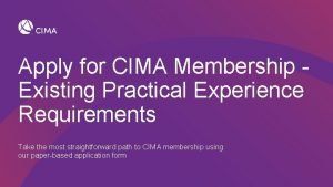 Cima professional experience requirements