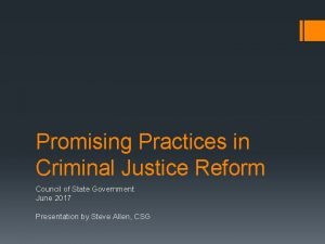 Promising Practices in Criminal Justice Reform Council of