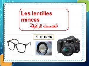 Les lentilles minces Pr EL HABIB 1 Lunettes