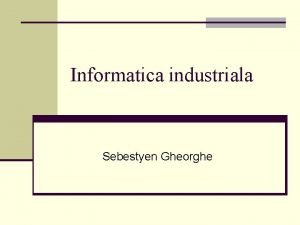 Informatica industriala Sebestyen Gheorghe Bibliografie n Sebestyen G