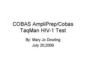 COBAS Ampli PrepCobas Taq Man HIV1 Test By