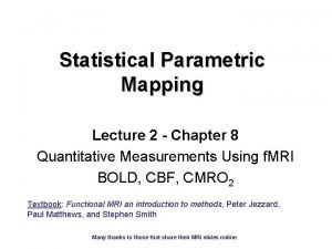 Statistical Parametric Mapping Lecture 2 Chapter 8 Quantitative