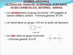 QUIMICA ORGANICA ALCOHOLES FENOLES ALDEHIDOS ACETONAS ACIDO CARBOXILICO