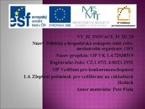 VY32INOVACEFiIII23 Nzev Politick a hospodsk seskupen stt svta