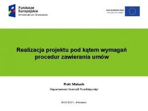 Realizacja projektu pod ktem wymaga procedur Podtytu prezentacji