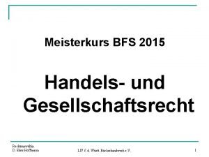 Meisterkurs BFS 2015 Handels und Gesellschaftsrecht Rechtsanwltin D