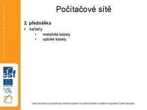 Potaov st 2 pednka kabely metalick kabely optick