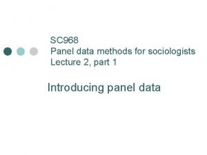 SC 968 Panel data methods for sociologists Lecture