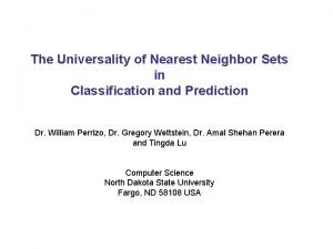 The Universality of Nearest Neighbor Sets in Classification