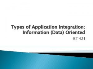 Types of Application Integration Information Data Oriented IST