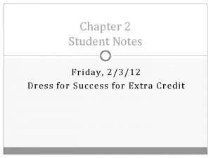 Chapter 2 Student Notes Friday 2312 Dress for