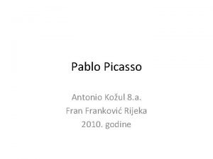Pablo Picasso Antonio Koul 8 a Frankovi Rijeka