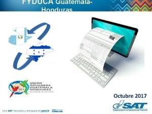 FYDUCA Guatemala Honduras Octubre 2017 Antecedentes Marco Legal
