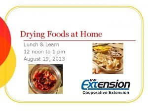 Drying Foods at Home Lunch Learn 12 noon