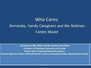 Who Cares Dementia Family Caregivers and the Reitman