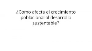 Cmo afecta el crecimiento poblacional al desarrollo sustentable