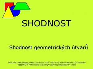 SHODNOST Shodnost geometrickch tvar Dostupn z Metodickho portlu