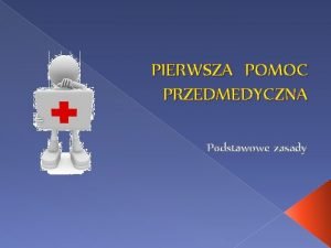 PIERWSZA POMOC PRZEDMEDYCZNA Podstawowe zasady MORALNY I PRAWNY