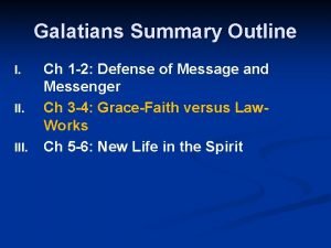 Galatians Summary Outline I III Ch 1 2