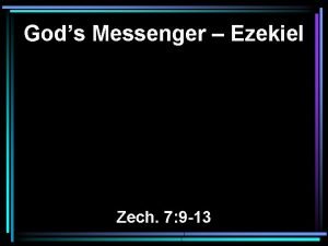 Gods Messenger Ezekiel Zech 7 9 13 9