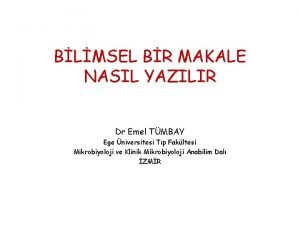 BLMSEL BR MAKALE NASIL YAZILIR Dr Emel TMBAY