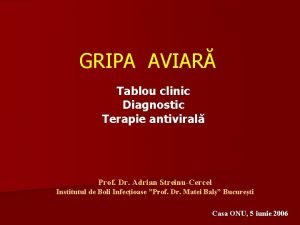 GRIPA AVIAR Tablou clinic Diagnostic Terapie antiviral Prof