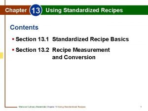 Chapter 13 Using Standardized Recipes Contents Section 13