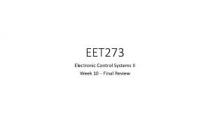 EET 273 Electronic Control Systems II Week 10