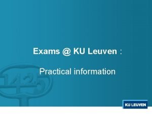 Exams KU Leuven Practical information Content of this