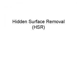 Hidden Surface Removal HSR Hidden Surface Removal Sering