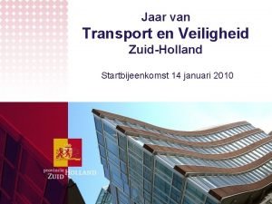 Jaar van Transport en Veiligheid ZuidHolland Startbijeenkomst 14