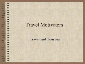 Travel motivators