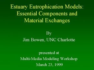 Estuary Eutrophication Models Essential Components and Material Exchanges