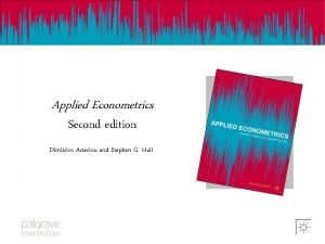 Applied Econometrics Second edition Dimitrios Asteriou and Stephen
